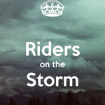 Riders on the storm